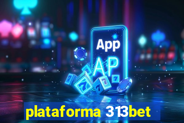 plataforma 313bet